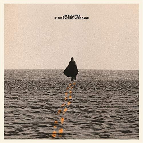 Jim Sullivan - If The Evening Were Dawn vinyl record cover