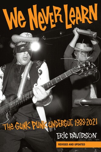 Davidson, Eric - We Never Learn: The Gunk Punk Undergut, 1988-2001