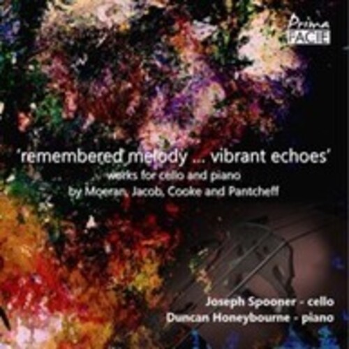 Remembered Melody...Vibrant Echoes: Works For Cello & Piano By Moeran Jacob Cooke & Pantcheff