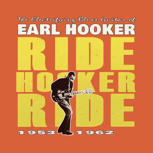 Electrifying Blues Guitar Of Earl Hooker: Ride Hooker Ride 1953-1962 [Import]