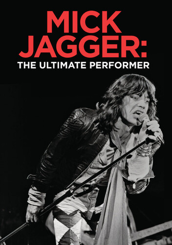 Mick Jagger: The Ultimate Performer