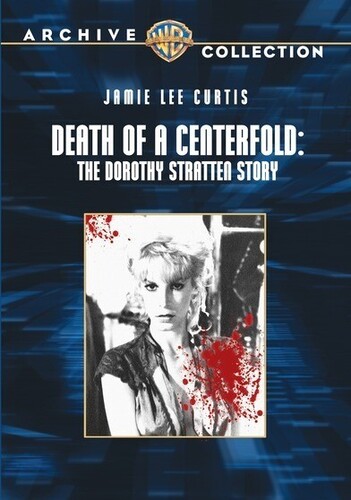 Death of a Centerfold: The Dorothy Stratten Story