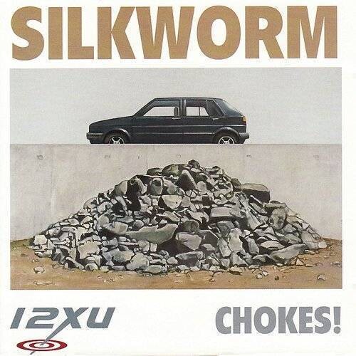 Silkworm - Chokes!