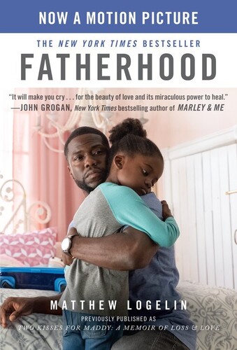 Fatherhood: A Memoir of Loss & Love, Media Tie In, previously published as Two Kisses for Maddy