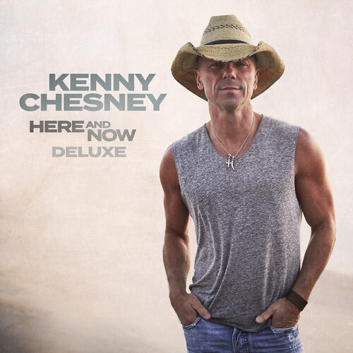 Kenny Chesney - Here And Now: Deluxe