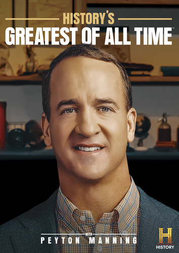 History's Greatest of All Time with Peyton Manning - History's Greatest Of All Time With Peyton Manning