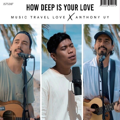 Music Travel Love - How Deep Is Your Love Ft. Anthony Uy