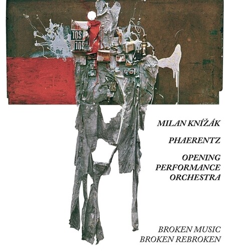 Milan Knizak  / Phaerentz / Opening Peformance Orch - It's Not Quite That Inventive