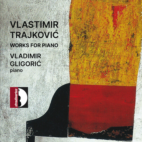 Trajkovic: Works for Piano