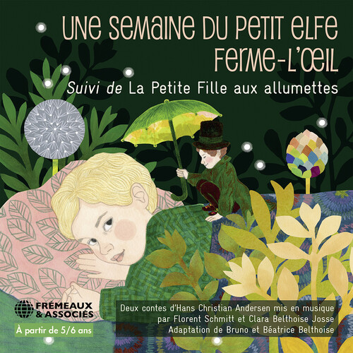 Une Semaine du Petit Elfe Ferme -l’oeil, Suivi de la Petite Fille aux Allumettes, deux contes d’Hans Christian Andersen