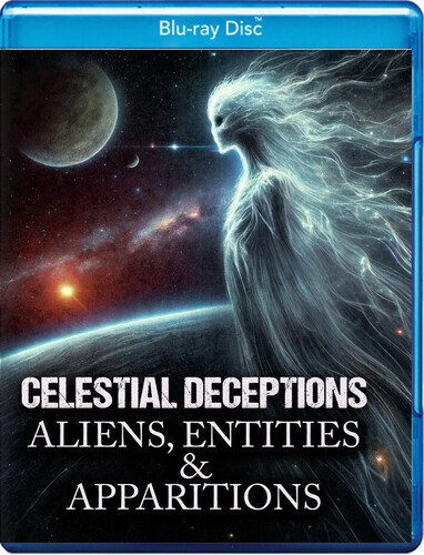 Celestial Deceptions: Aliens, Entities and Apparitions