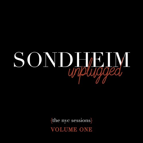 Sondheim Unplugged - (The NYC Sessions) Volume 1