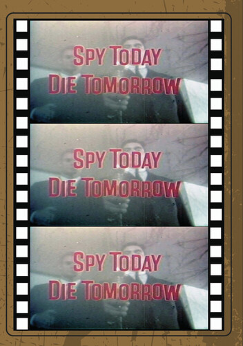 Spy Today, Die Tomorrow (aka Die Slowly, You'll Enjoy It More)