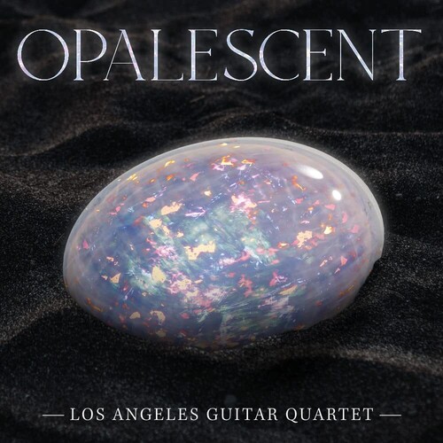 Los Angeles Guitar Quartet - Opalescent