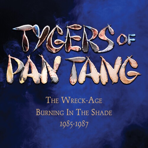Tygers Of Pan Tang - Wreck-Age / Burning In The Shade 1985-1987 (Uk)