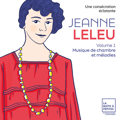 Jeanne Leleu: Une consecration eclatante. Vol. 1: Musique de chambre