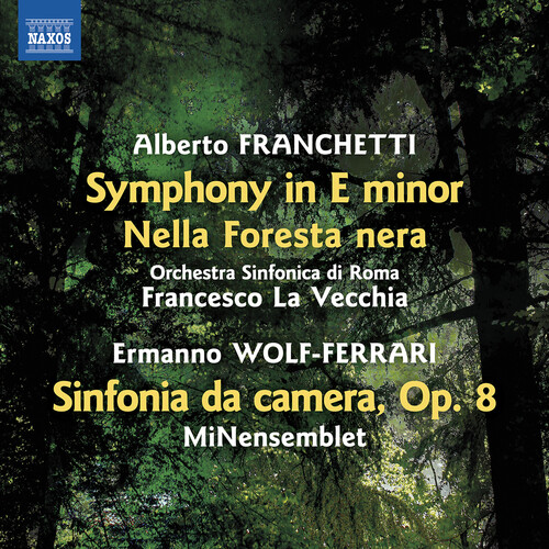 Franchetti: Symphony in E minor; Nella Foresta nera; Wolf-Ferrari: Sinfonia da camera