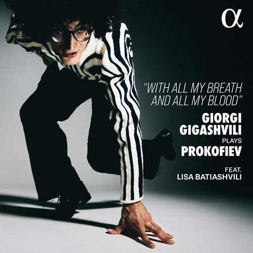 Giorgi Gigashvili Plays Prokofiev - With All My Breath and All My Blood