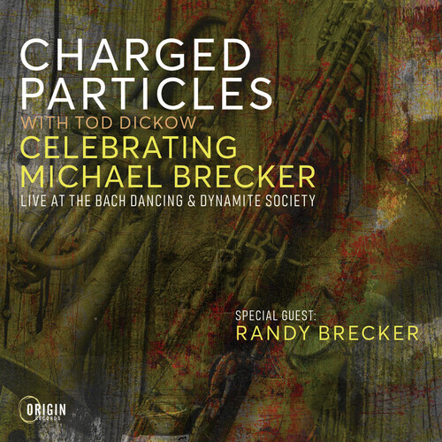 Charged Particles - Celebrating Michael Brecker: Live At The Bach vinyl record cover