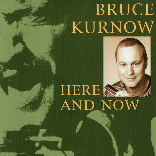 Bruce Kurnow - Here And Now