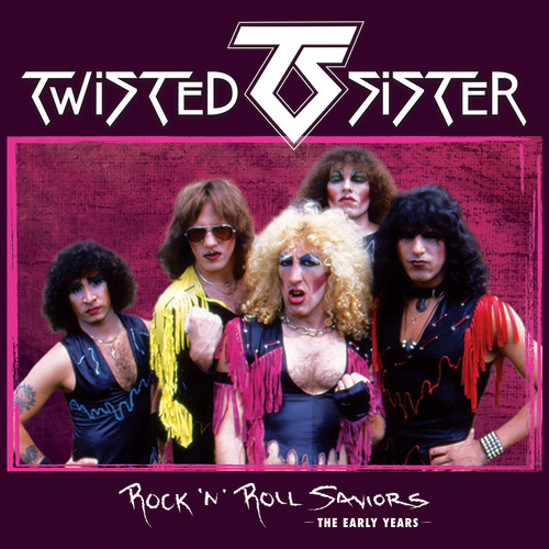 Twisted Sister - Rock 'n' Roll Saviors - The Early Years