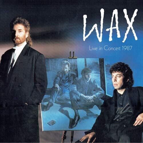 Wax Live In Concert 1987 [Import]