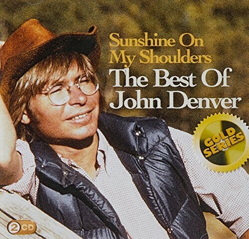 John Denver - Sunshine On My Shoulders: The Best Of John Denver (Sony Gold Series)