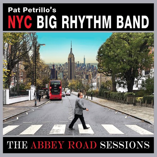 Pat Petrillos Nyc Big Rhythm Band - Abbey Road Sessions