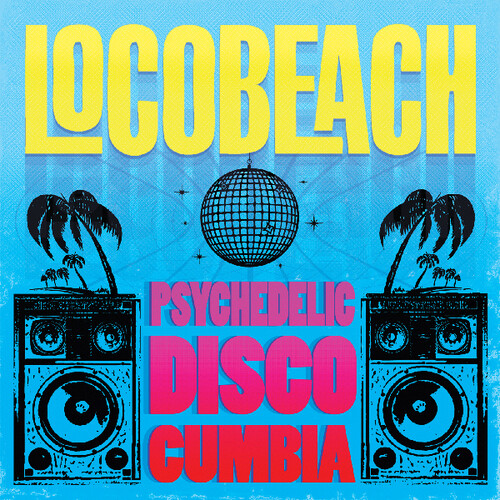 Locobeach - Psychedelic Disco Cumbia