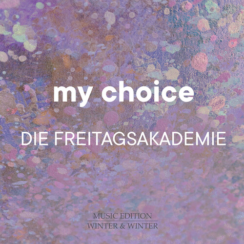 Die Freitagsakademie - My Choice / Various