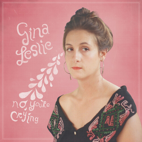 Gina Leslie - No You're Crying (Ep)