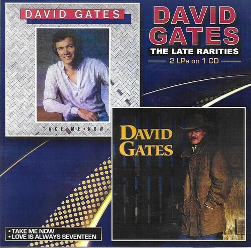 Gates, David - Take Me Now / Love Is Always Seventeen [CD]