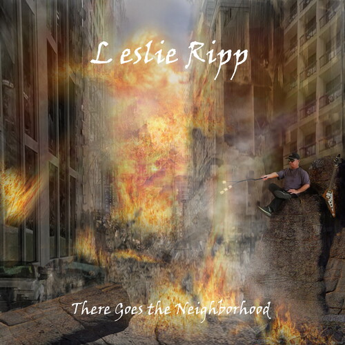 Leslie Ripp - There Goes The Neighborhood
