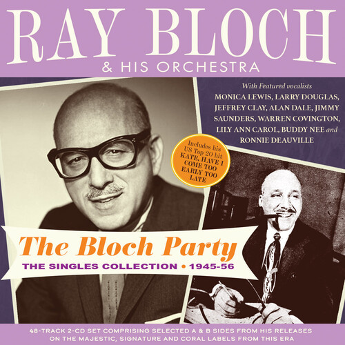 Ray Bloch  & His Orchestra - Bloch Party: The Singles Collection 1945-56