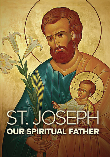 St Joseph: Our Spiritual Father - St. Joseph: Our Spiritual Father