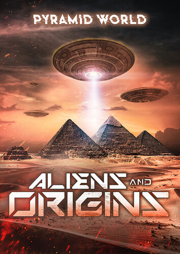 Pyramid World: Aliens and Origins - Pyramid World: Aliens And Origins