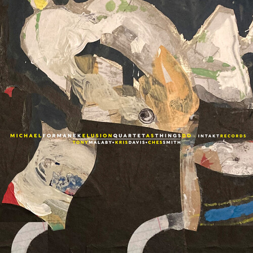 Michael Formanek Elusion Quartet - As Things Do