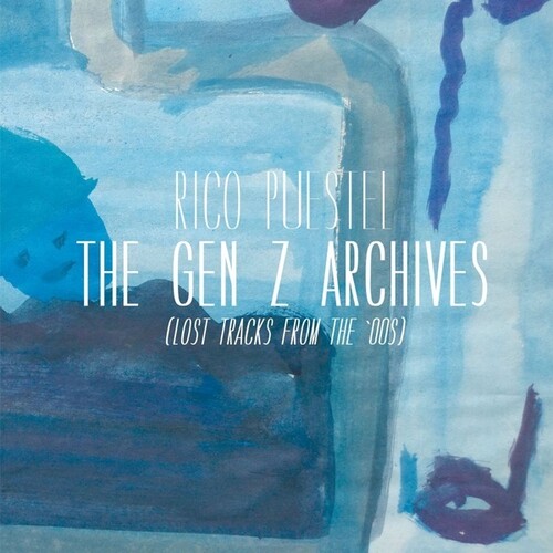 Rico Puestel - Gen Z Archives (Lost Tracks From The '00s)