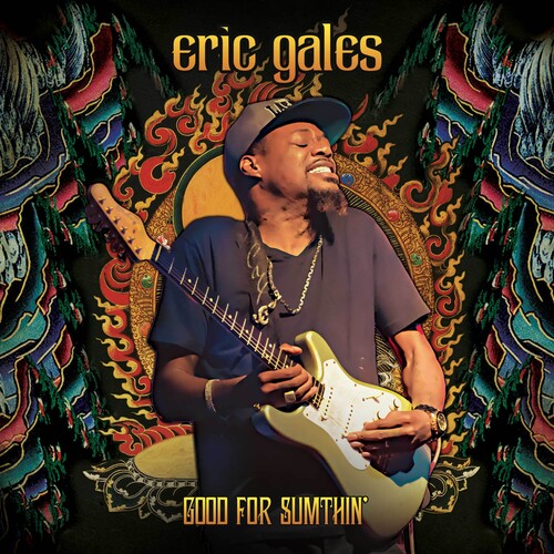 Eric Gales - Good For Sumthin' - Deluxe Edition (Bonus Tracks)