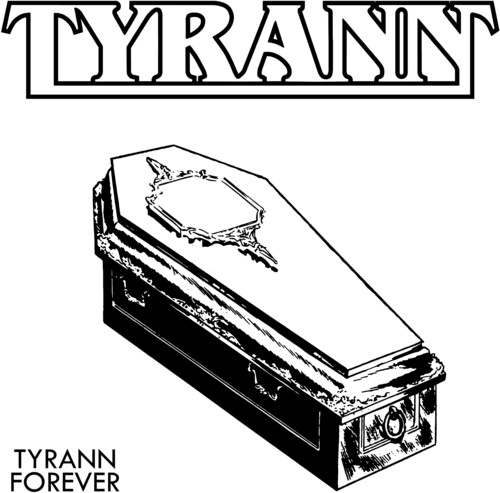 TYRANN FOREVER