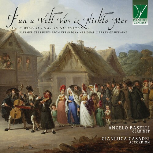 Fun a Velt Vos Iz Nishto Mer, of a World That Is No More: Klezmer Treasures From Vernadsky National