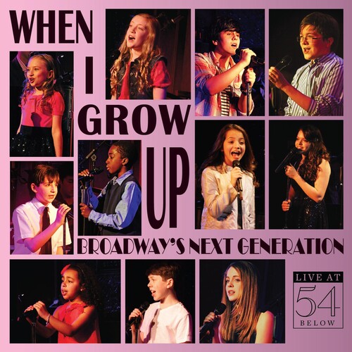 When I Grow Up: Broadway's Next Generation /  Var