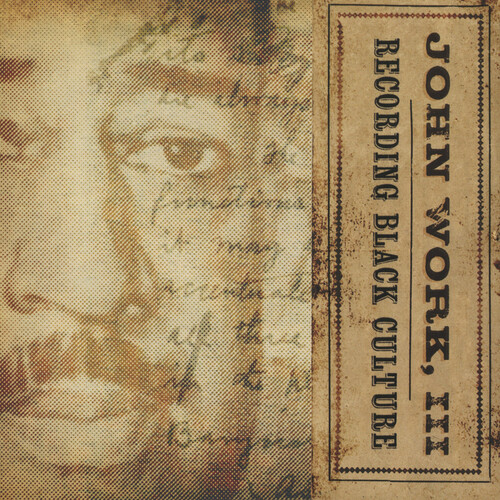 John Work Iii Recording Black Culture - Recording Black Culture