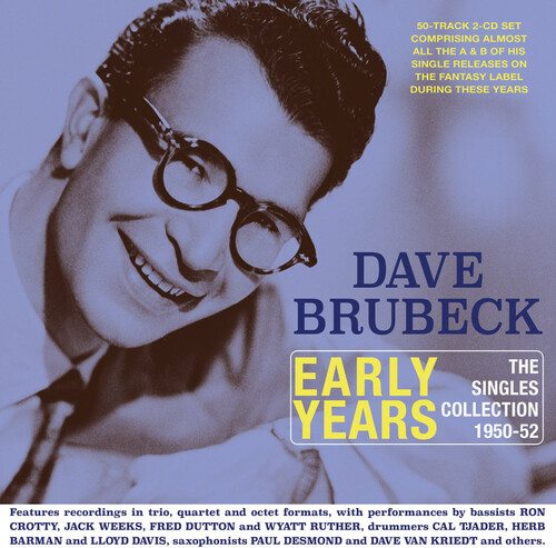 Dave Brubeck - Early Years: The Singles Collection 1950-52