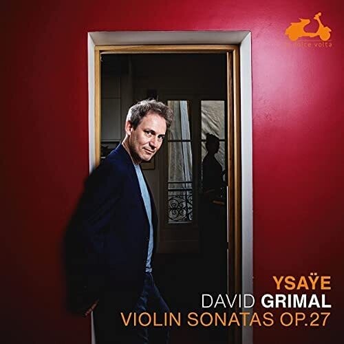 David Grimal - Ysaye: Six Sonatas For Solo Violin Op.27