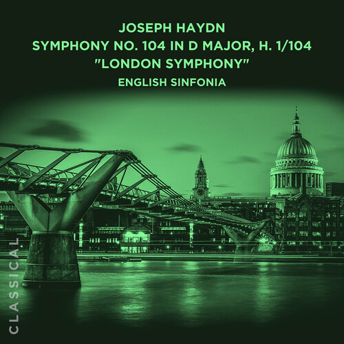 Joseph Haydn: Symphony No. 104 in D Major, H. 1/ 104 London Symphony