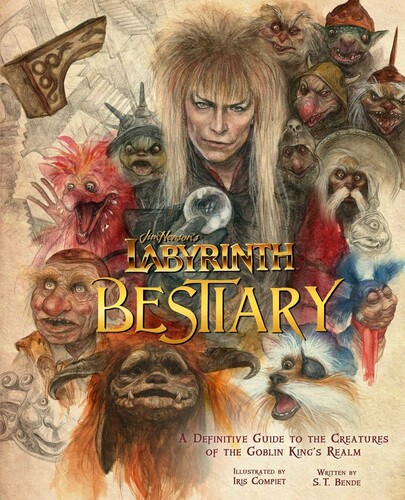 St Bende  / Compiet,Iris / Froud,Toby - Labyrinth Bestiary A Definitive Guide To The (Ill)