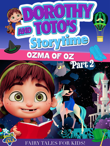 Dorothy & Toto's Storytime: Ozma Of Oz Part 2