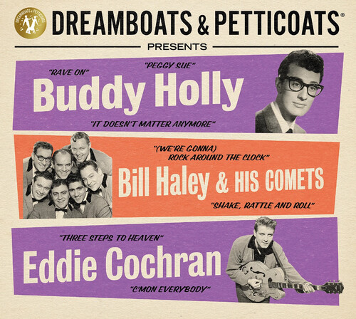 Dreamboats & Petticoats - Presents Buddy Holly / Bill Haley & His Comets / Eddie Cochran