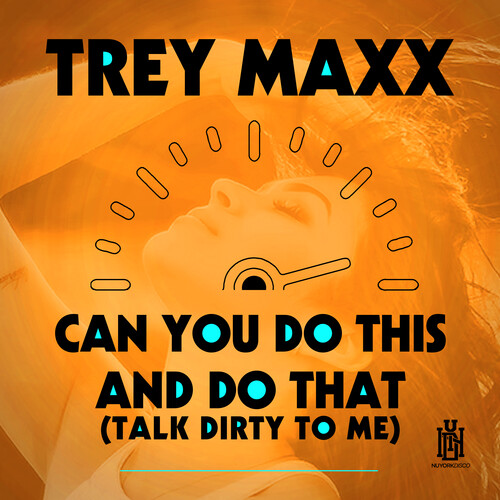 Can You Do This And Do That (Talk Dirty To Me)